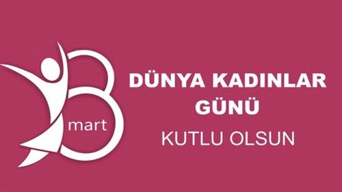 Kaymakamımız İbrahim ÇENET'in 8 Mart Dünya Kadınlar Günü Mesajı